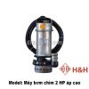 Máy bơm chìm áp cao 2 HP
